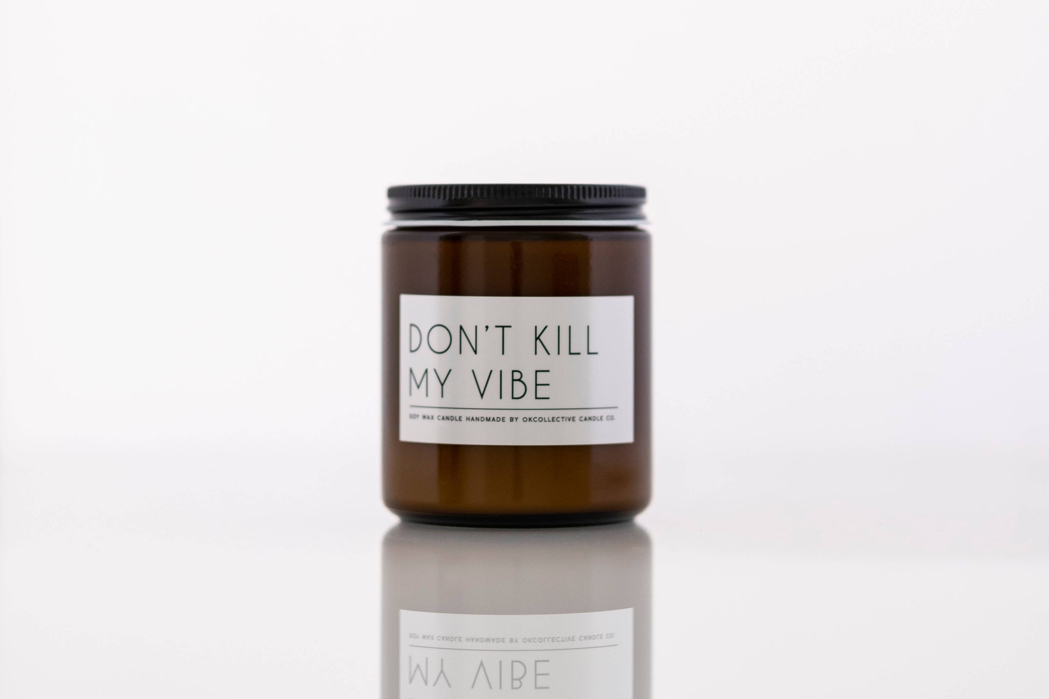 Brand of Bliss Candle // Don't Kill My Vibe 8oz